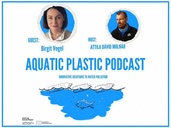 AQPLA- Dunărea, între cooperare și presiunea plasticului: mesajul Birgit Vogel în podcastul Aquatic Plastic